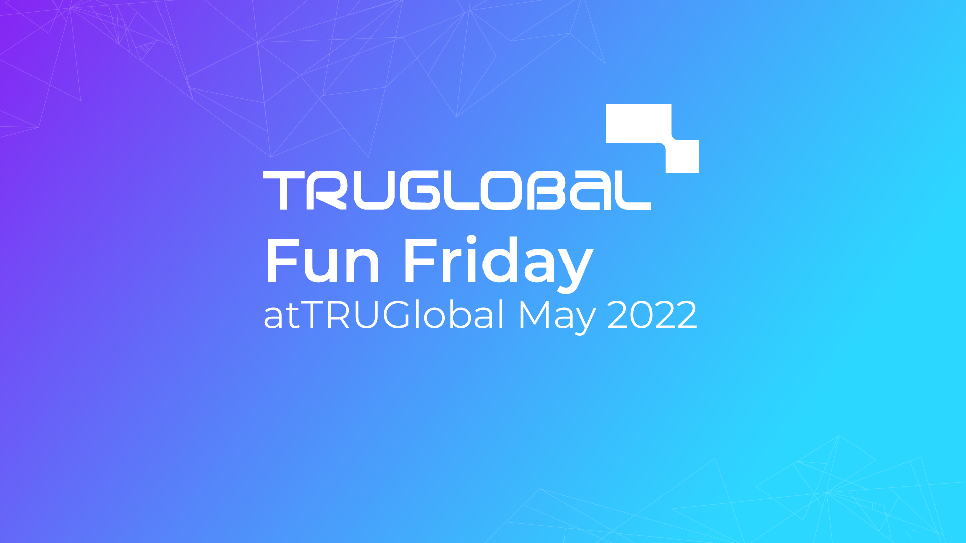 Fun Friday at TRUGlobal