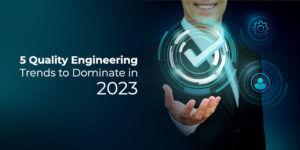 TRUGlobal - Quality Engineering Trends in 2023