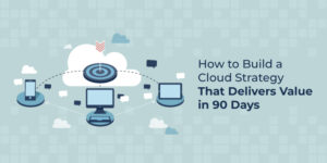 cloud strategy in 90 days